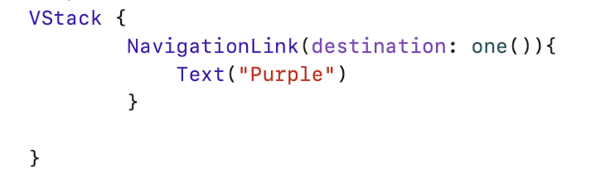 SwiftUI VStack containing a NavigationLink to one() with purple text label